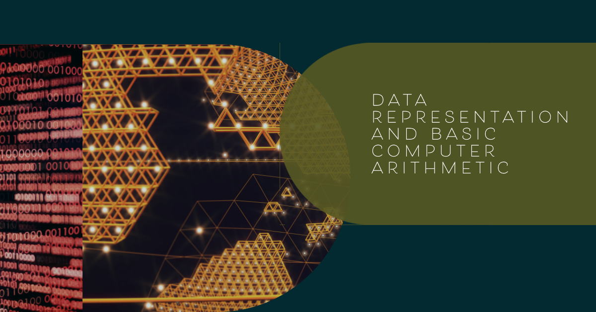 data representation and basic computer arithmetic